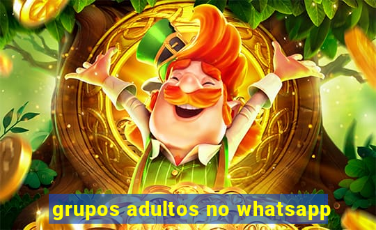 grupos adultos no whatsapp